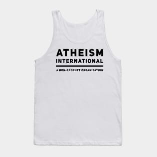 Atheism International: A non-prophet organisation Tank Top